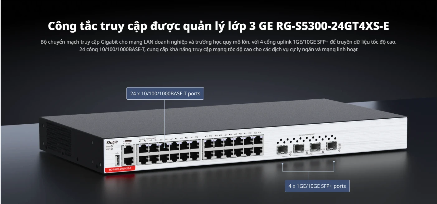 RG-S5300-24GT4XS-E Bộ chuyển mạch truy cập được quản lý lớp 3 GE 24 cổng, Đường lên 10GE 4 cổng