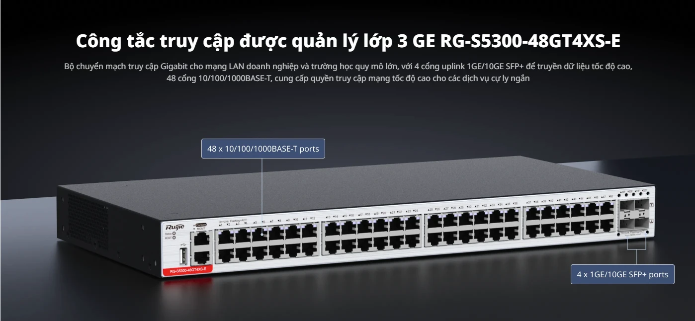 RG-S5300-48GT4XS-E, Bộ chuyển mạch truy cập được quản lý lớp 3 GE 48 cổng, Đường lên 10GE 4 cổng